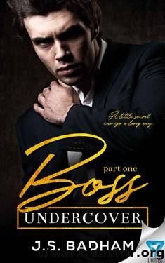 Boss Undercover [Part 1] by J. S. Badham