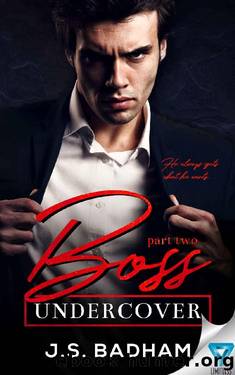 Boss Undercover Part 2 by J. S. Badham