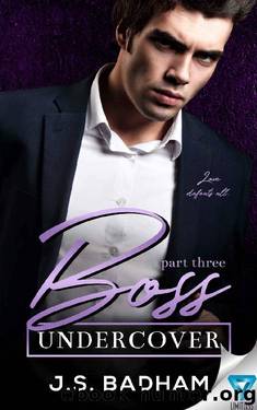 Boss Undercover: Part 3 (Boss Undercover Series) by J.S. Badham