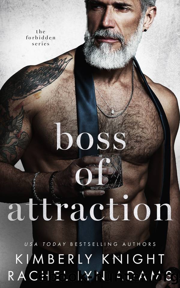 Boss of Attraction: A BossEmployee Standalone Romance (Forbidden Series) by Kimberly Knight & Rachel Lyn Adams