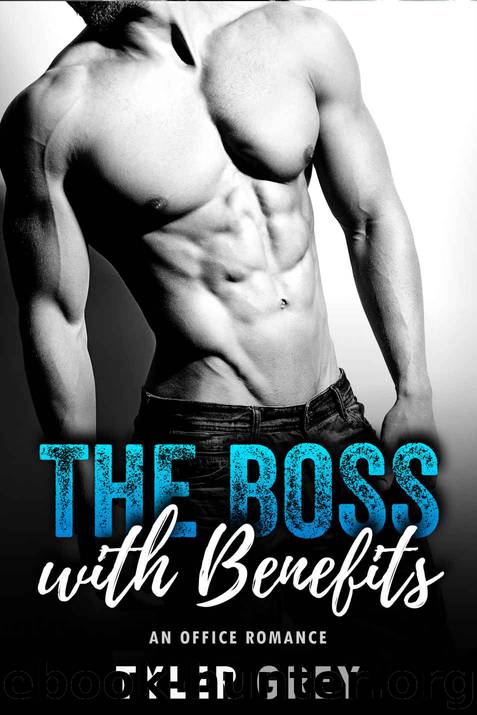 Boss with Benefits_An Office Romance by Tyler Grey