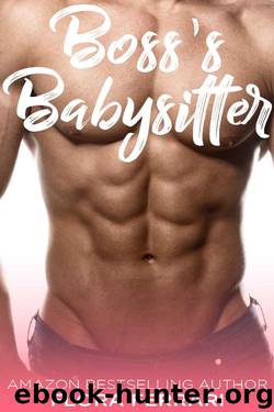 Boss's Babysitter: An Older Man Younger Woman Romance (A Man Who Knows What He Wants Book 58) by Flora Ferrari