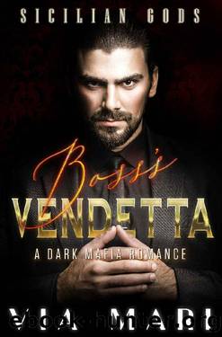 Boss's Vendetta: Dark Mafia Romance (Sicilian Gods Book 1) by Via Mari
