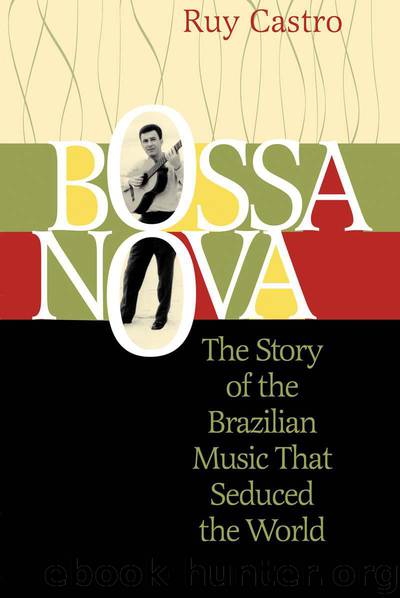 Bossa Nova: The Story of the Brazilian Music That Seduced the World by Castro Ruy