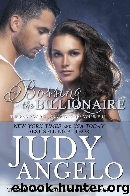 Bossing the Billionaire: Billionaire Brothers Kent - Ryder's Story (The BAD BOY BILLIONAIRES Series) by Judy Angelo