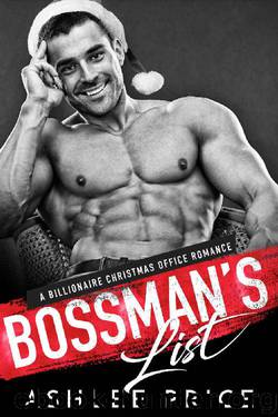 Bossman's List: A Billionaire Christmas Office Romance by Ashlee Price