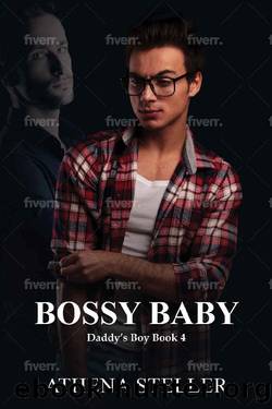 Bossy Baby: Daddy's Boy Book 4 by Athena Steller