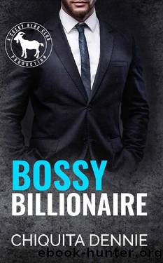 Bossy Billionaire : A Hero Club Novel by Chiquita Dennie & Hero Club