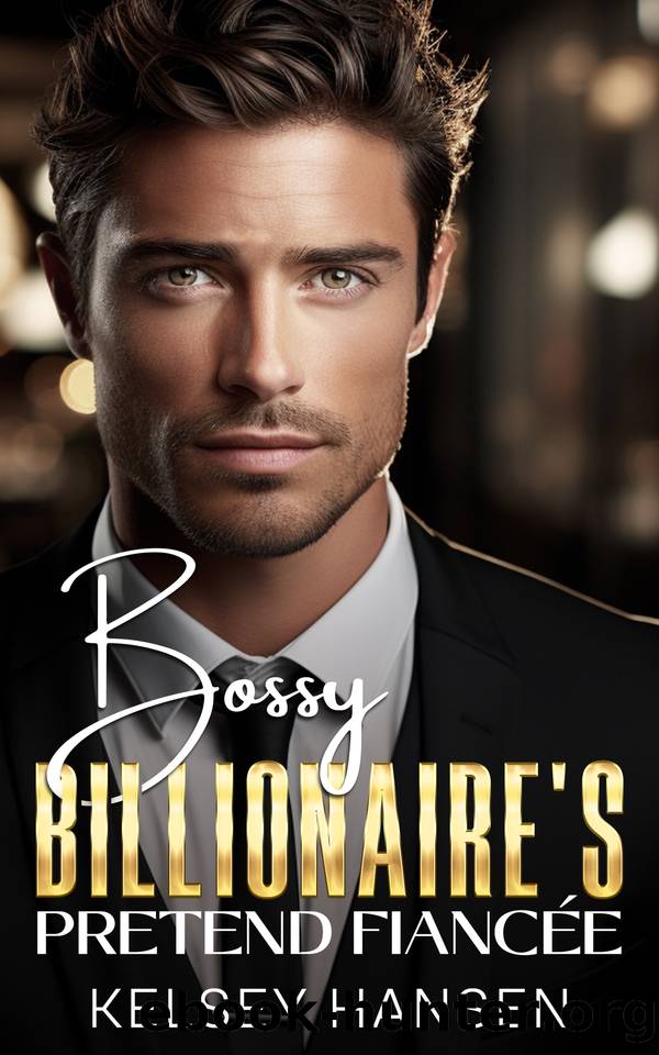 Bossy Billionaire's Pretend FiancÃ©e by Kelsey Hansen