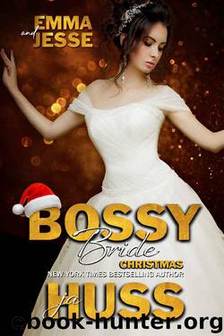 Bossy Bride: Emma and Jesse (Bossy Brothers Book 4) by JA Huss