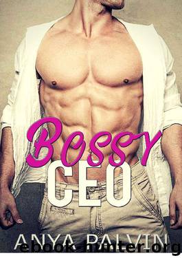 Bossy Ceo.: A Billionaire, Baby Fever Romance. by Anya Palvin