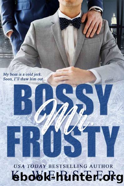 Bossy Mr. Frosty by K Webster
