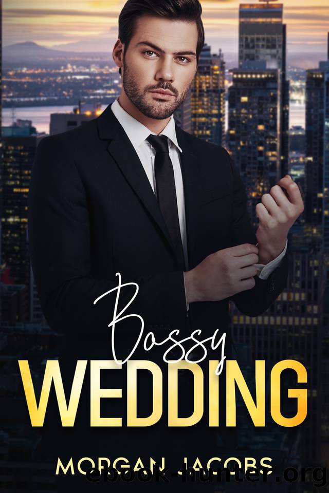Bossy Wedding: An Off Limits, Surprise Pregnancy Romance by Morgan Jacobs