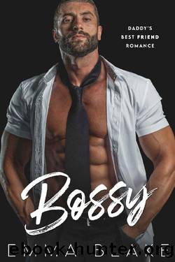 Bossy: Daddy's Best Friend Romance by Emma Blake
