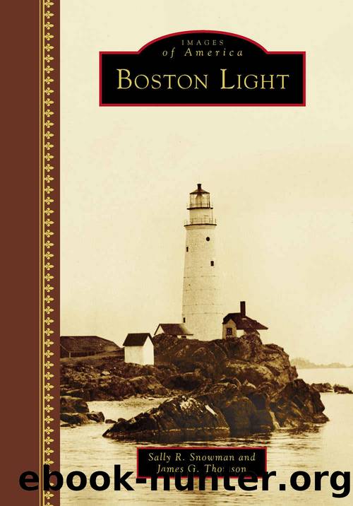 Boston Light (Images of America) by Sally R. Snowman & James G. Thomson