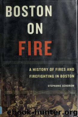 Boston on fire : a history of fires and firefighting in Boston by Schorow Stephanie