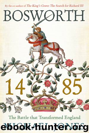 Bosworth 1485 by Michael K. Jones