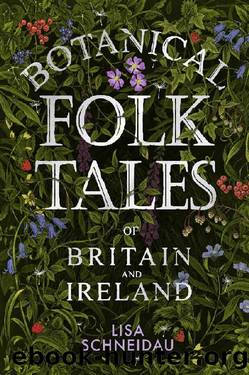 Botanical Folk Tales of Britain and Ireland by Lisa Schneidau