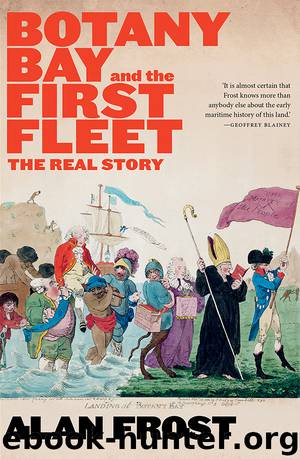 Botany Bay and the First Fleet by Alan Frost