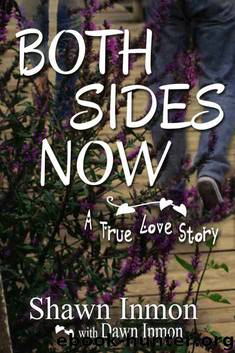 Both Sides Now (A True Love Story) by Shawn Inmon & Dawn Inmon