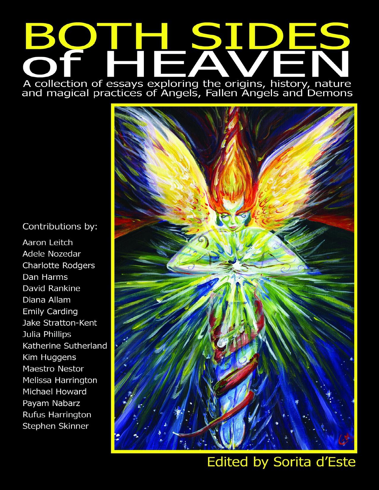 Both Sides of Heaven: A collection of essays exploring the origins, history, nature and magical practices of Angels, Fallen Angels and Demons by Sorita d’Este (editor)