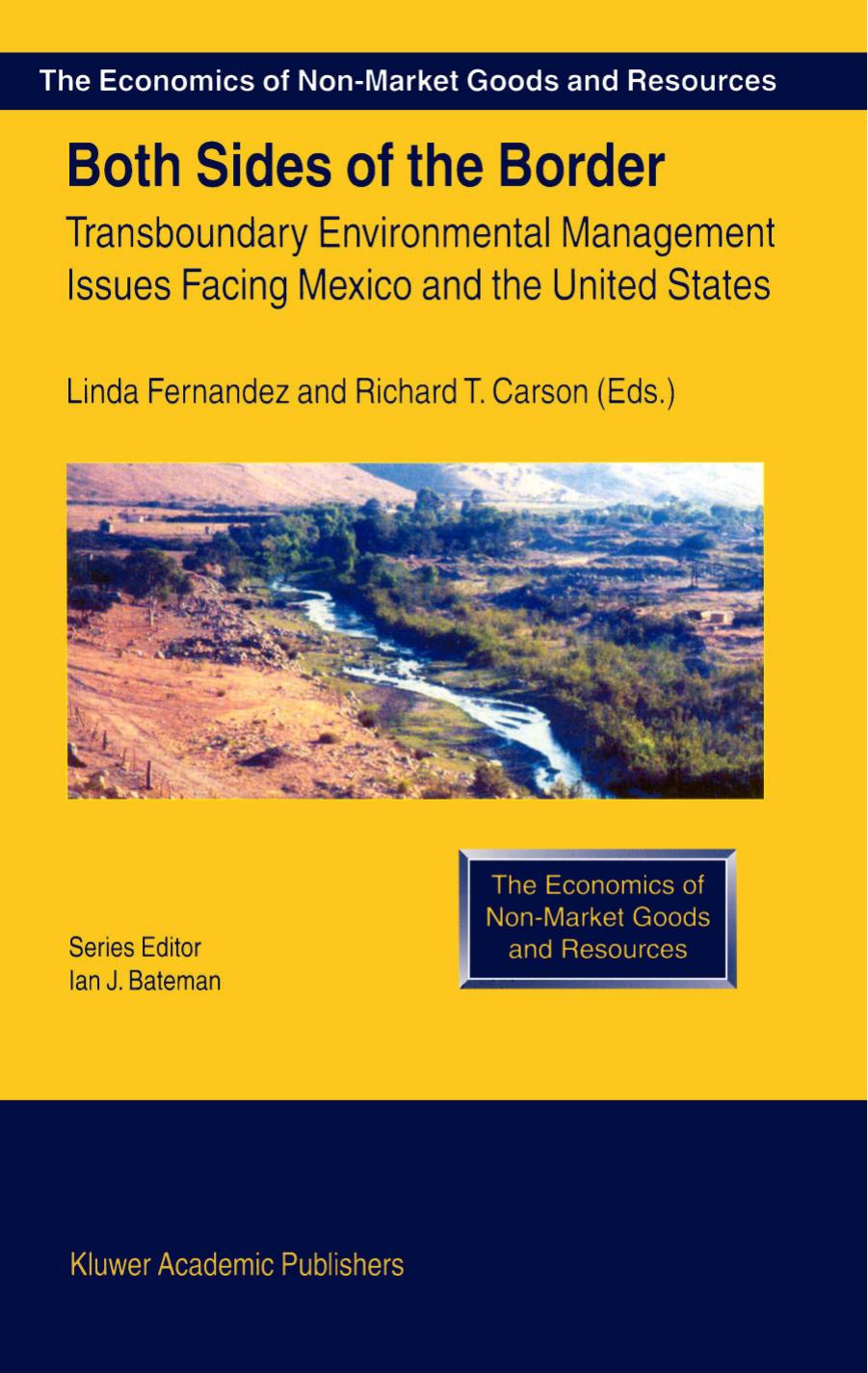 Both Sides of the Border: Transboundary Environmental Management Issues Facing Mexico and the United States by Linda Fernandez Richard T. Carson