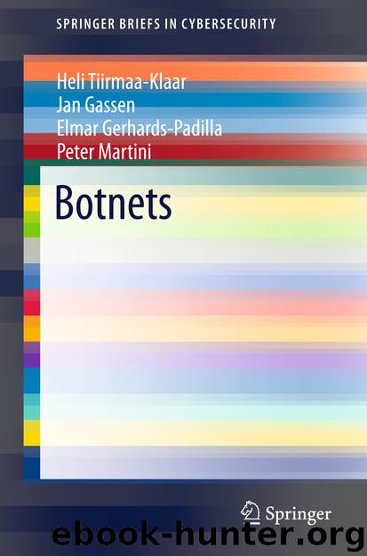 Botnets by Heli Tiirmaa-Klaar Jan Gassen Elmar Gerhards-Padilla & Peter Martini