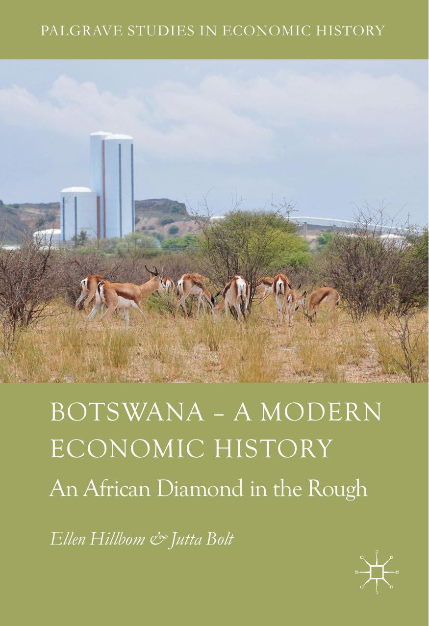 Botswana â A Modern Economic History: An African Diamond in the Rough by Ellen Hillbom Jutta Bolt