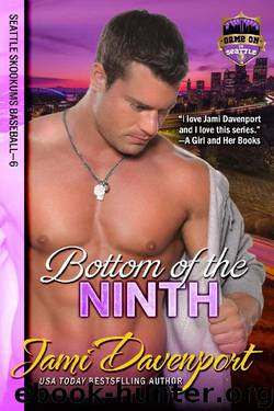 Bottom of the Ninth: Seattle Skookums Baseball (Game On in Seattle Book 6) by Jami Davenport