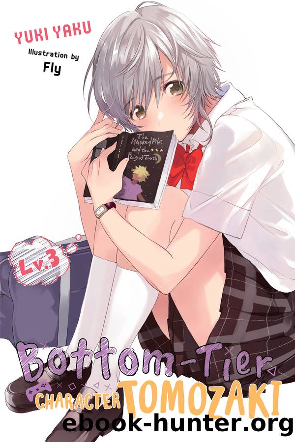 Bottom-Tier Character Tomozaki, Vol. 3 by Yaku Yuki