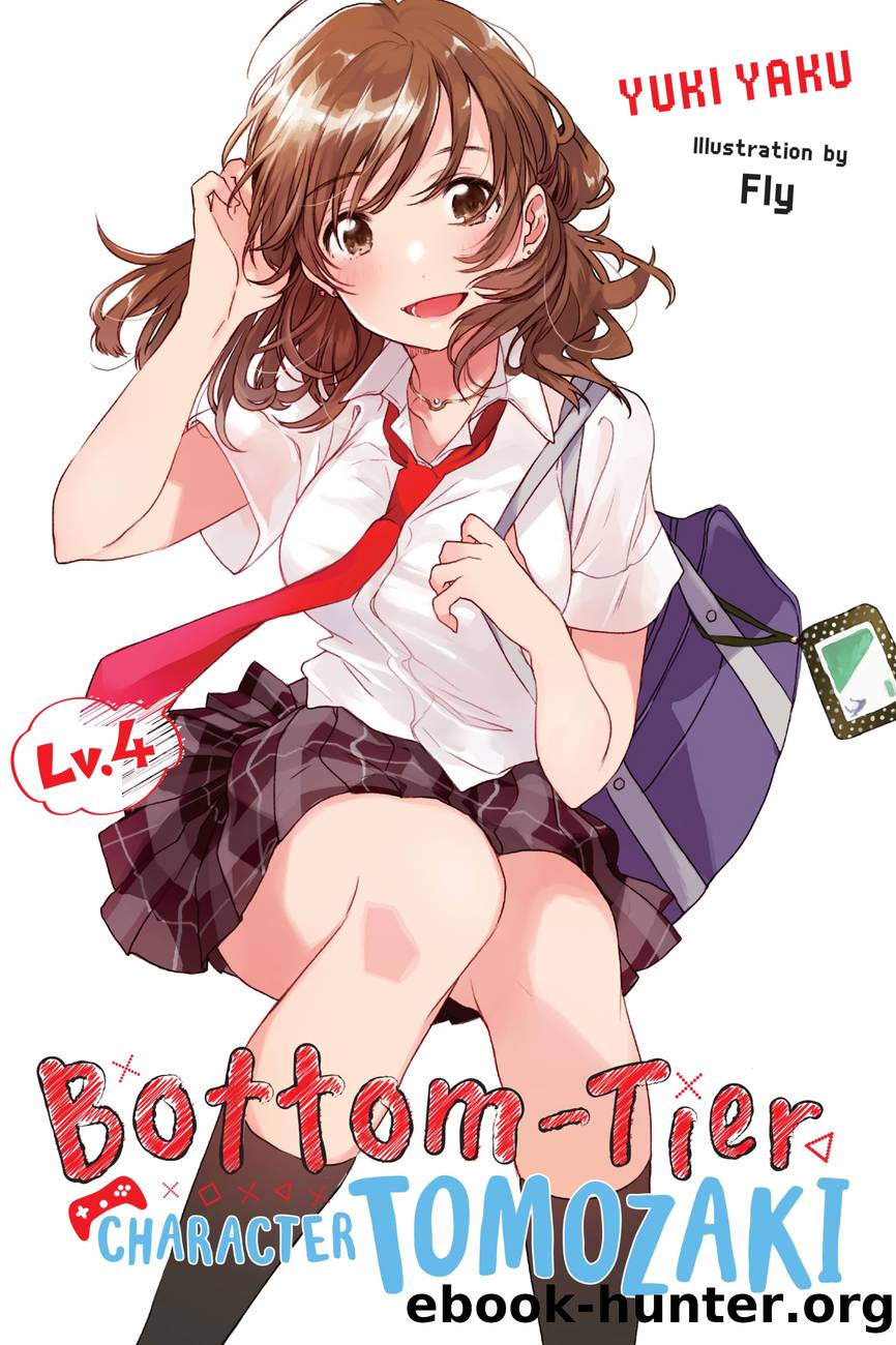 Bottom-Tier Character Tomozaki, Vol. 4 by Yuki Yaku Fly