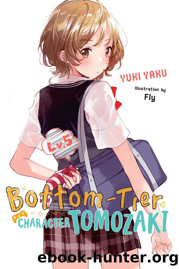 Bottom-Tier Character Tomozaki, Vol. 5 (light novel) by Yaku Yuki