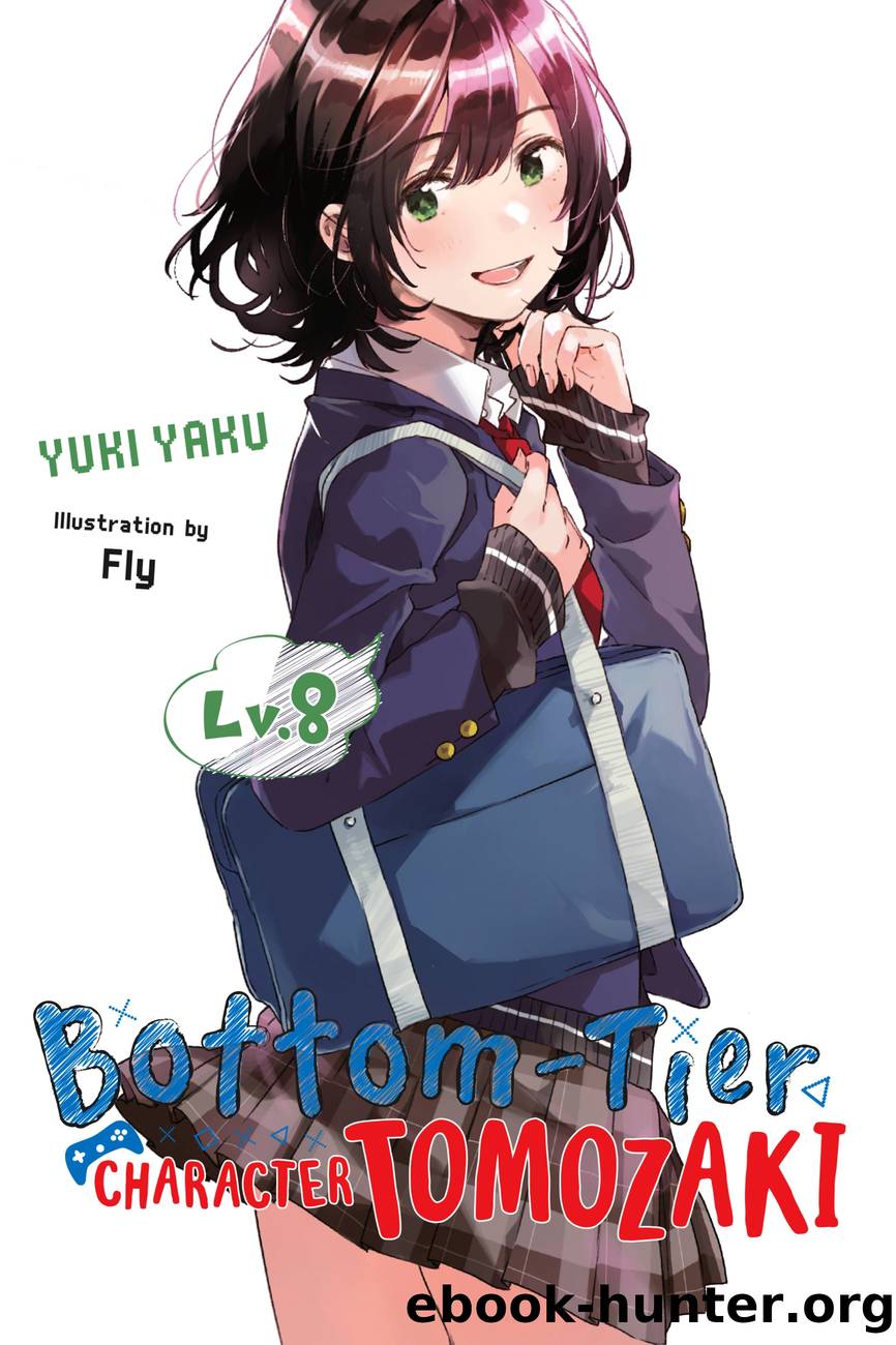 Bottom-Tier Character Tomozaki, Vol. 8 by Yuki Yaku and Fly