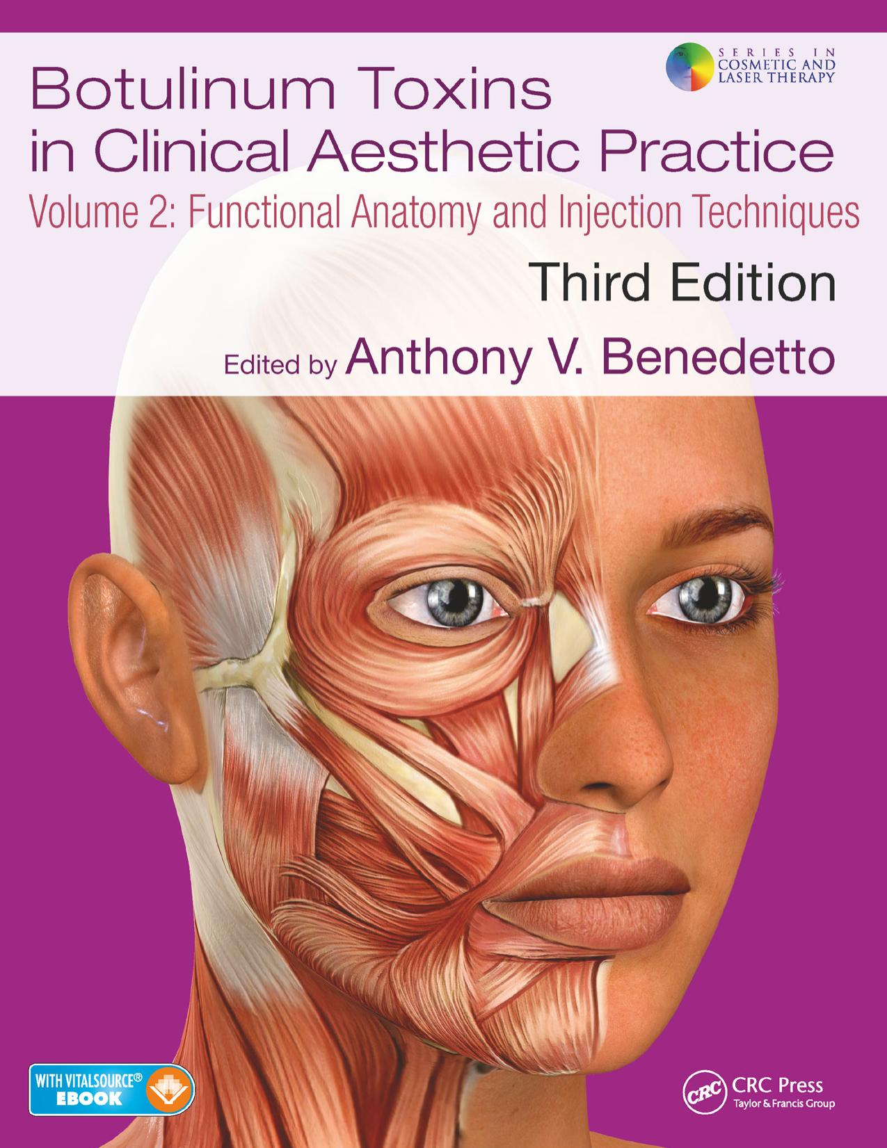 Botulinum Toxins in Clinical Aesthetic Practice, Volume Two: Functional Anatomy and Injection Techniques, 3rd Edition by Anthony V Benedetto