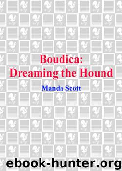 Boudica: Dreaming the Hound by Manda Scott