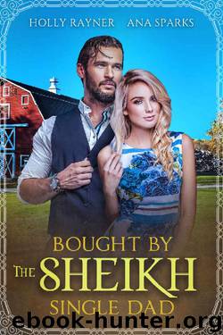 Bought By The Sheikh Single Dad_A Sweet Sheikh Romance by Holly Rayner & Ana Sparks