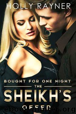 Bought For One Night: The Sheikh's Offer by Holly Rayner