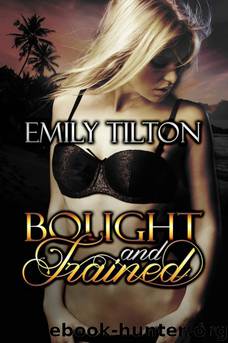 Bought and Trained by Emily Tilton