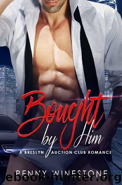 Bought by Him: A Breslyn Auction Club Romance (The Breslyn Auction Club Book 1)