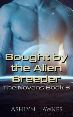 Bought by the Alien Breeder: An Alien Abduction Romance (The Novans Book 3) by Ashlyn Hawkes