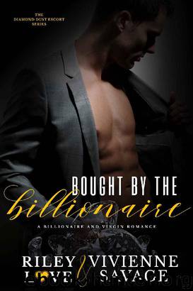 Bought by the Billionaire: A Billionaire and Virgin Romance (Diamond Dust Escorts) by Riley Love & Vivienne Savage
