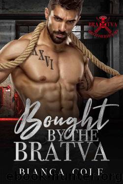 Bought by the Bratva: A Dark Mafia Romance (Bratva Brotherhood Book 1) by Bianca Cole