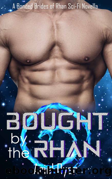 Bought by the Rhan: A Bonded Brides of Rhan Sci-Fi Novella (The Bonded Brides of Rhan Book 1) by Ariel Ryan