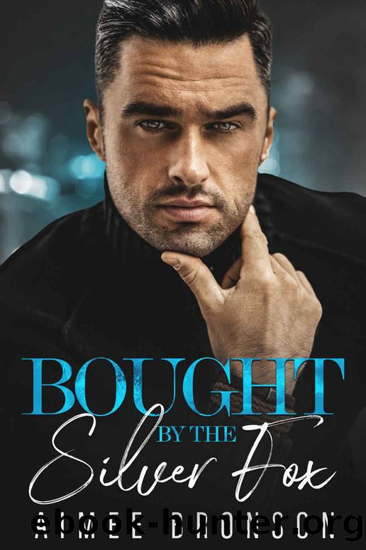 Bought by the Silver Fox by Bronson Aimee