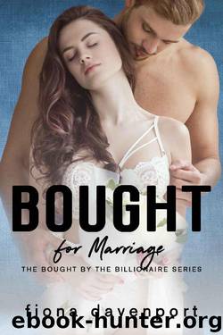 Bought for Marriage (Bought by the Billionaire Book 1) by Fiona Davenport