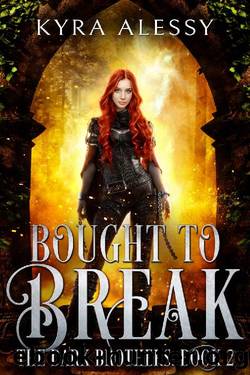 Bought to Break: The Dark Brothers Book 2 by Kyra Alessy