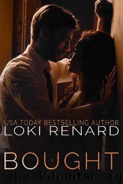 Bought: A Dark Billionaire Romance by Loki Renard