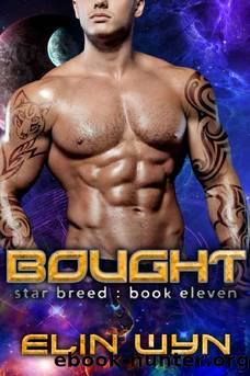 Bought: A Science Fiction Romance Adventure (Star Breed Book 11) by Elin Wyn