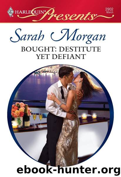 Bought: Destitute yet Defiant by Sarah Morgan