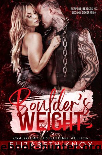 Boulder's Weight (Reapers Rejects MC: Second Generation: Mexico Book 1) by Elizabeth Knox